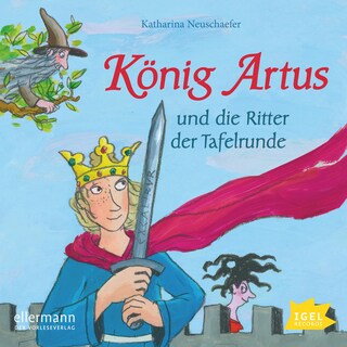 König Artus und die Ritter der Tafelrunde als Hörbuch