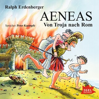 Aeneas. Von Troja nach Rom als Hörbuch