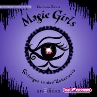Magic Girls 4. Gefangen in der Unterwelt