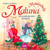 Maluna Mondschein. Das Adventskalenderhörbuch