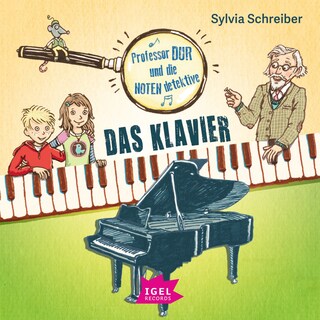 Professor Dur und die Notendetektive 1. Das Klavier als Hörbuch