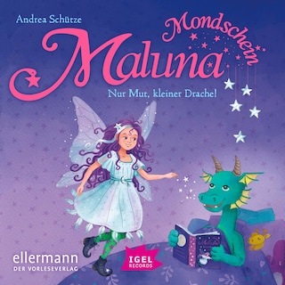 Maluna Mondschein. Nur Mut, kleiner Drache! als Hörbuch