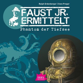 Faust jr. ermittelt 10. Phantom der Tiefsee als Hörbuch