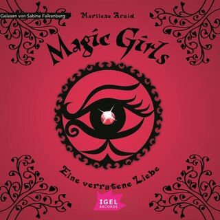 Magic Girls 11. Eine verratene Liebe als Hörbuch