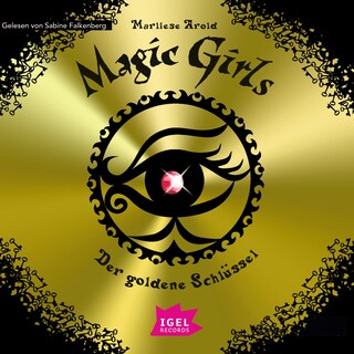 Magic Girls 10. Der goldene Schlüssel als Hörbuch