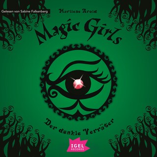 Magic Girls 9. Der dunkle Verräter als Hörbuch
