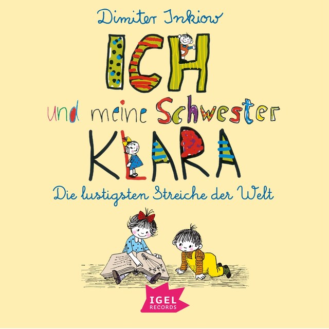 Book cover for Ich und meine Schwester Klara. Die lustigsten Streiche der Welt