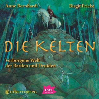 Die Kelten. Verborgene Welt der Barden und Druiden als Hörbuch