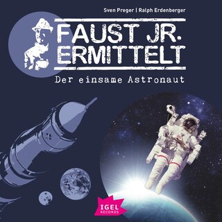 Faust jr. ermittelt 6. Der einsame Astronaut als Hörbuch