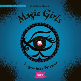 Magic Girls 7. In geheimer Mission als Hörbuch