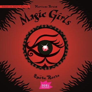 Magic Girls 6. Späte Rache als Hörbuch