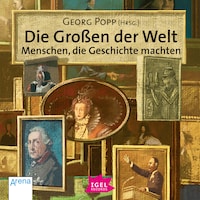 Die Großen der Welt. Menschen, die Geschichte machten