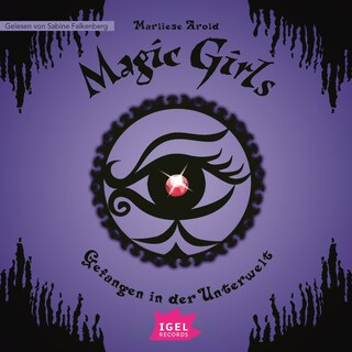 Magic Girls 4. Gefangen in der Unterwelt als Hörbuch