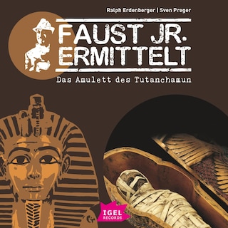 Faust jr. ermittelt 5. Das Amulett des Tutanchamun als Hörbuch