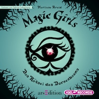 Magic Girls 3. Das Rätsel des Dornenbaums