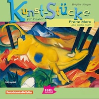 Kunst-Stücke für Kinder. Franz Marc. Die gelbe Kuh