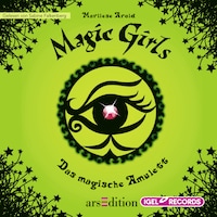 Magic Girls 2. Das magische Amulett