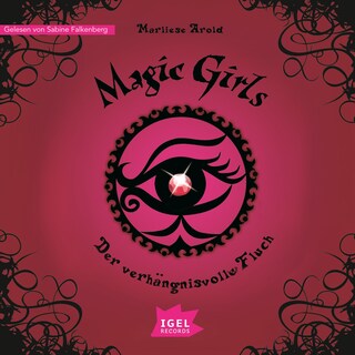 Magic Girls 1. Der verhängnisvolle Fluch als Hörbuch