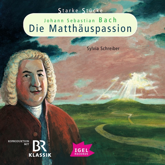 Bokomslag för Starke Stücke. Johann Sebastian Bach: Die Matthäuspassion