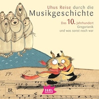 Uhus Reise durch die Musikgeschichte. Das 10. Jahrhundert