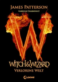 Witch & Wizard (Band 1) - Verlorene Welt