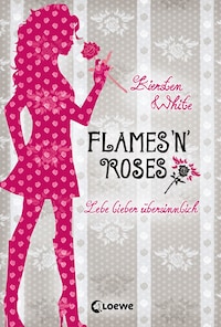 Lebe lieber übersinnlich (Band 1) - Flames 'n' Roses
