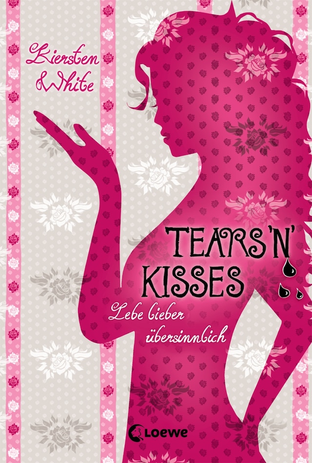 Book cover for Lebe lieber übersinnlich (Band 3) - Tears 'n' Kisses