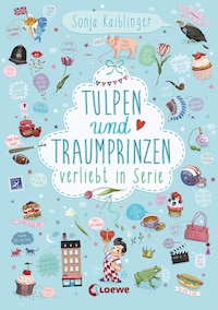 Verliebt in Serie (Band 3) - Tulpen und Traumprinzen