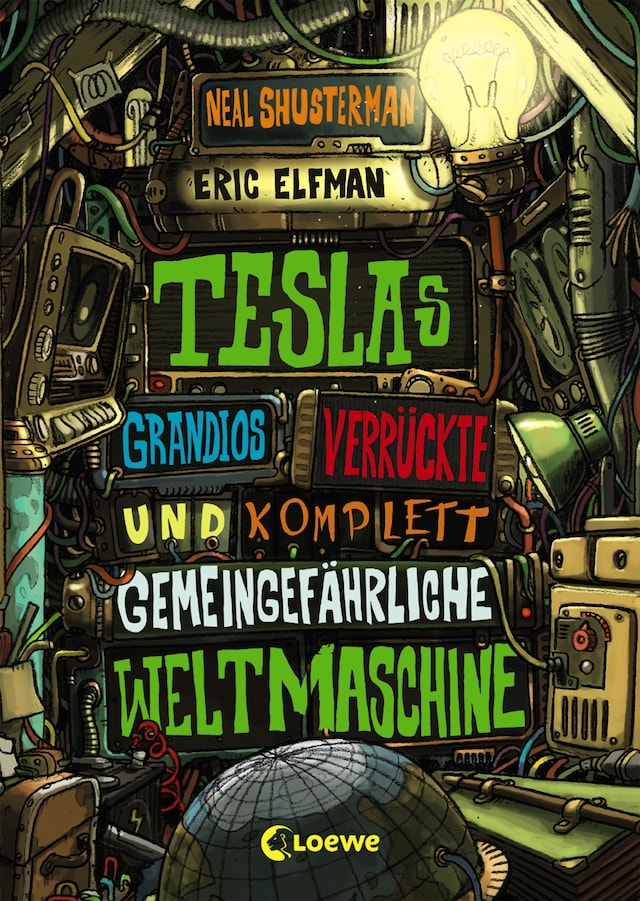 Okładka książki dla Teslas grandios verrückte und komplett gemeingefährliche Weltmaschine (Band 3)
