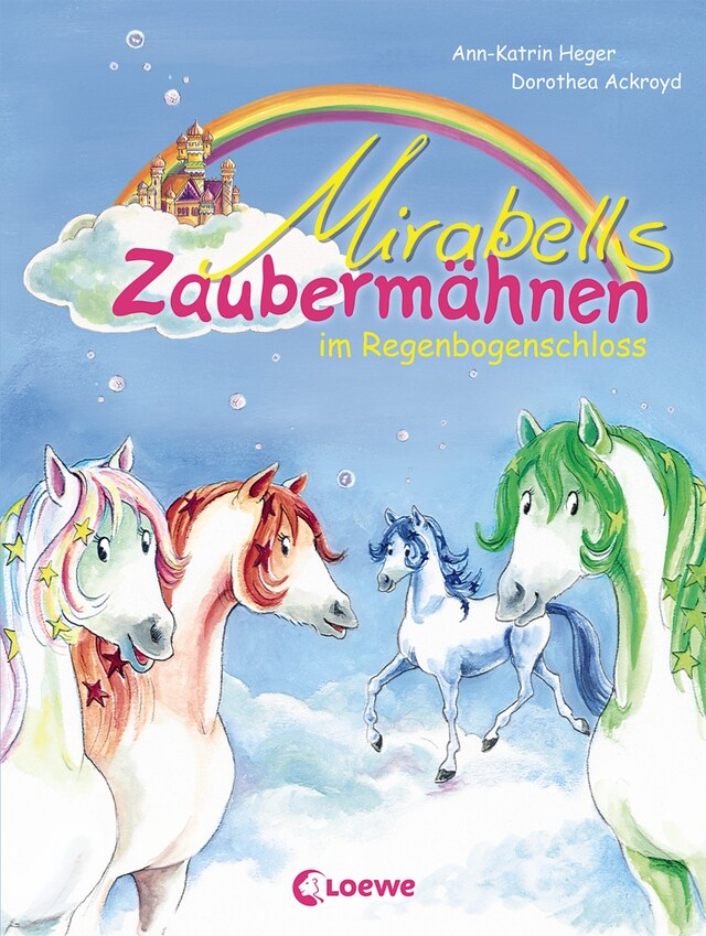 Boekomslag van Mirabells Zaubermähnen im Regenbogenschloss (Band 1)