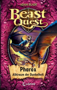 Beast Quest (Band 33) - Pharox, Albtraum der Dunkelheit