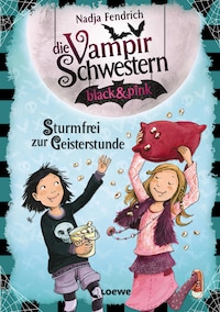 Die Vampirschwestern black & pink (Band 3) - Sturmfrei zur Geisterstunde