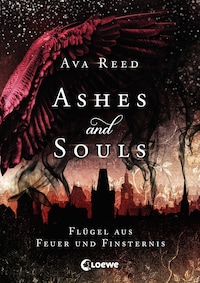 Ashes and Souls (Band 2) - Flügel aus Feuer und Finsternis