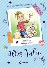 Alles Jula (Band 3) - Hufeisen bringen Glück!