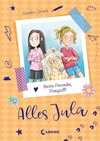 Alles Jula (Band 4) - Beste Freundin, Ponyzoff!