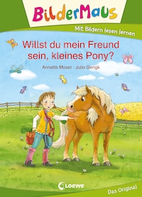 Bildermaus - Willst du mein Freund sein, kleines Pony?