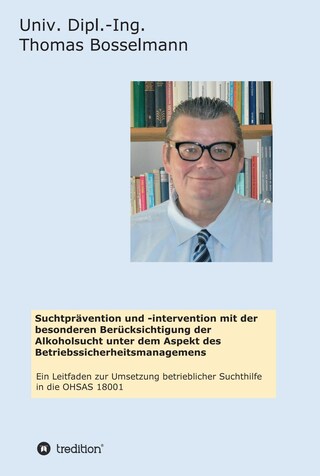 Suchtprävention und -intervention mit der besonderen Berücksichtigung der Alkoholsucht unter dem Aspekt des Betriebssicherheitsmanagemens bookCoverFor
