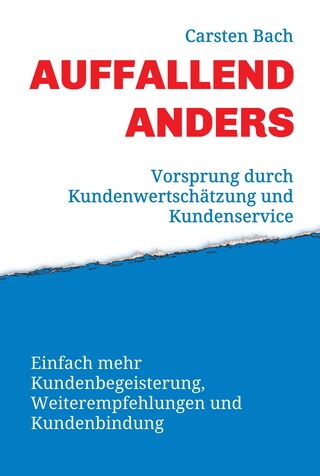 Auffallend anders - Vorsprung durch Kundenwertschätzung und Kundenservice bookCoverFor