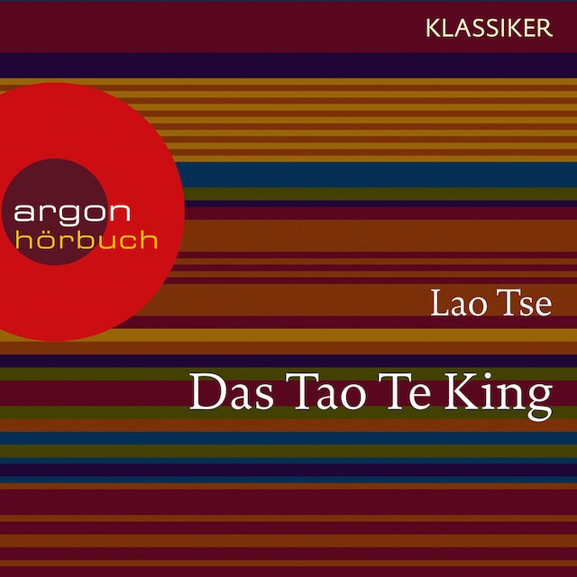 Couverture de livre pour Das Tao Te King - Worte der Weisheit (Szenische Lesung)