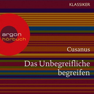 Cusanus. Das Unbegreifliche begreifen als Hörbuch
