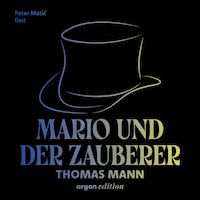 Mario und der Zauberer - Ein tragisches Reiseerlebnis (Ungekürzte Lesung)