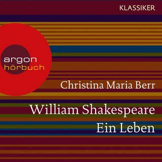 William Shakespeare - Ein Leben (Feature) als Hörbuch