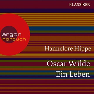 Oscar Wilde - Ein Leben (Feature) als Hörbuch
