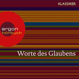 Worte des Glaubens (Das Hohelied der Liebe / Das Johannes Evangelium / Das Buch Hiob) (Ungekürzte Lesung) als Hörbuch
