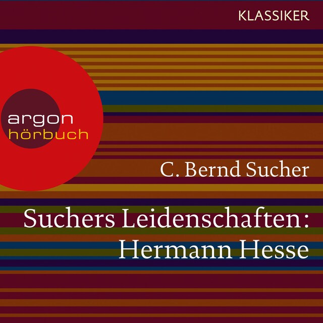 Couverture de livre pour Suchers Leidenschaften: Hermann Hesse - Eine Einführung in Leben und Werk (Szenische Lesung)