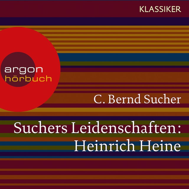 Boekomslag van Suchers Leidenschaften: Heinrich Heine - Eine Einführung in Leben und Werk (Szenische Lesung)