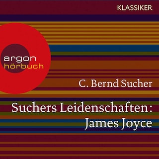 Suchers Leidenschaften: James Joyce als Hörbuch