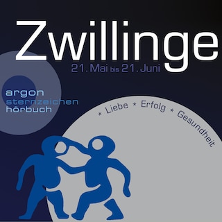 Sternzeichen Zwillinge - Liebe, Erfolg, Gesundheit (Ungekürzt) als Hörbuch