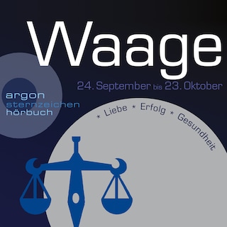 Sternzeichen Waage - Liebe, Erfolg, Gesundheit (Ungekürzt) als Hörbuch