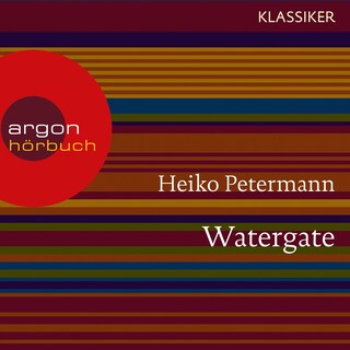Watergate - Der Fall Präsident Nixons - Hördokumentationen (Feature) als Hörbuch